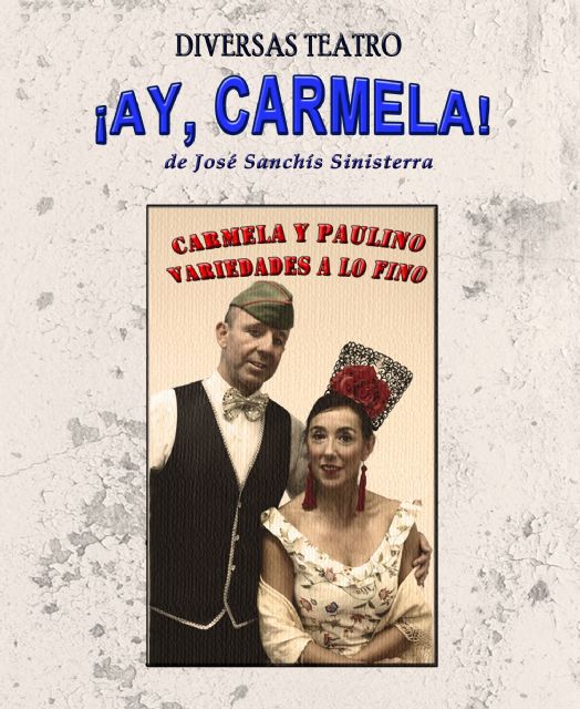 La compañía zaragozana 'Diversas Teatro' interpretará la popular '¡Ay, Carmela!' en el certamen de teatro amateur 'Juan Baño'
