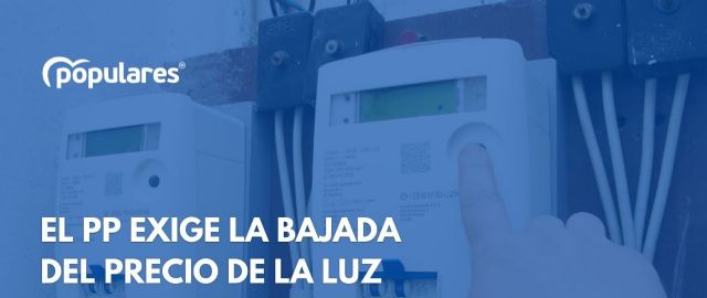 El PP de Las Torres de Cotillas pide al Pleno municipal unanimidad política para exigir al Gobierno de España una bajada inminente de la factura de la luz